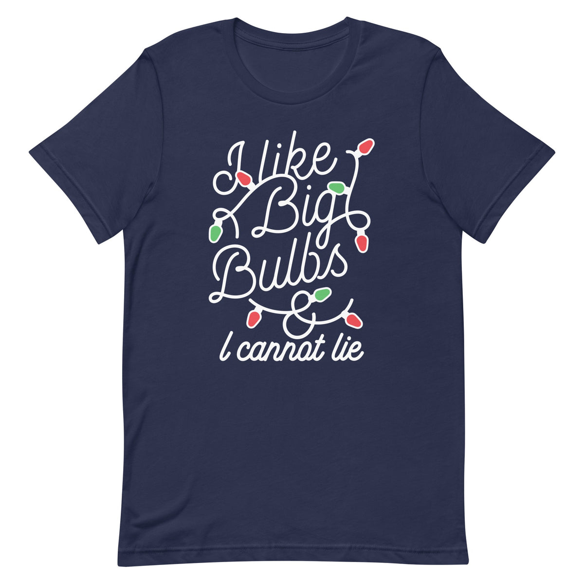 I Like Big Bulbs & I Cannot Lie Men's Signature Tee