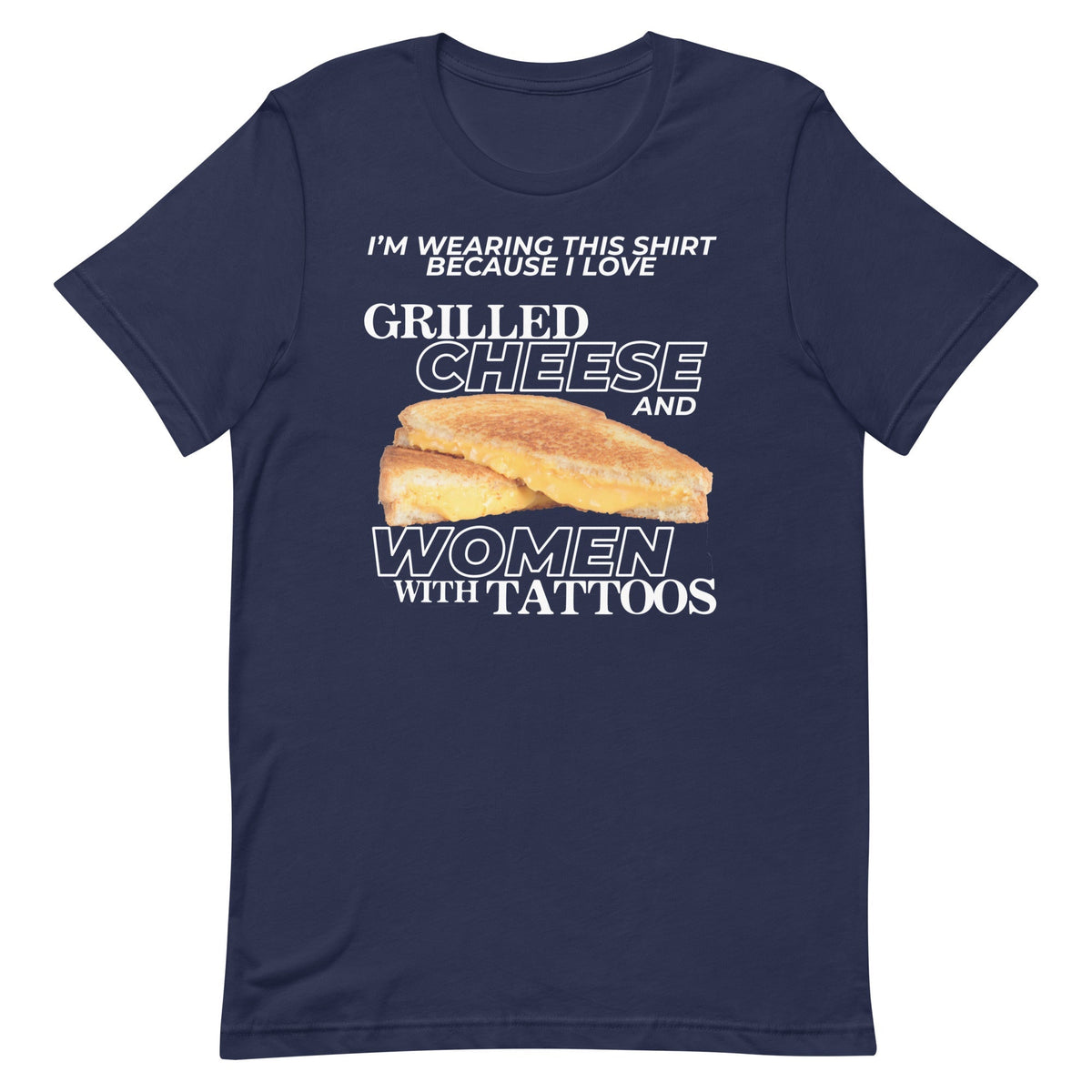 I Love Grilled Cheese & Women With Tattoos Unisex