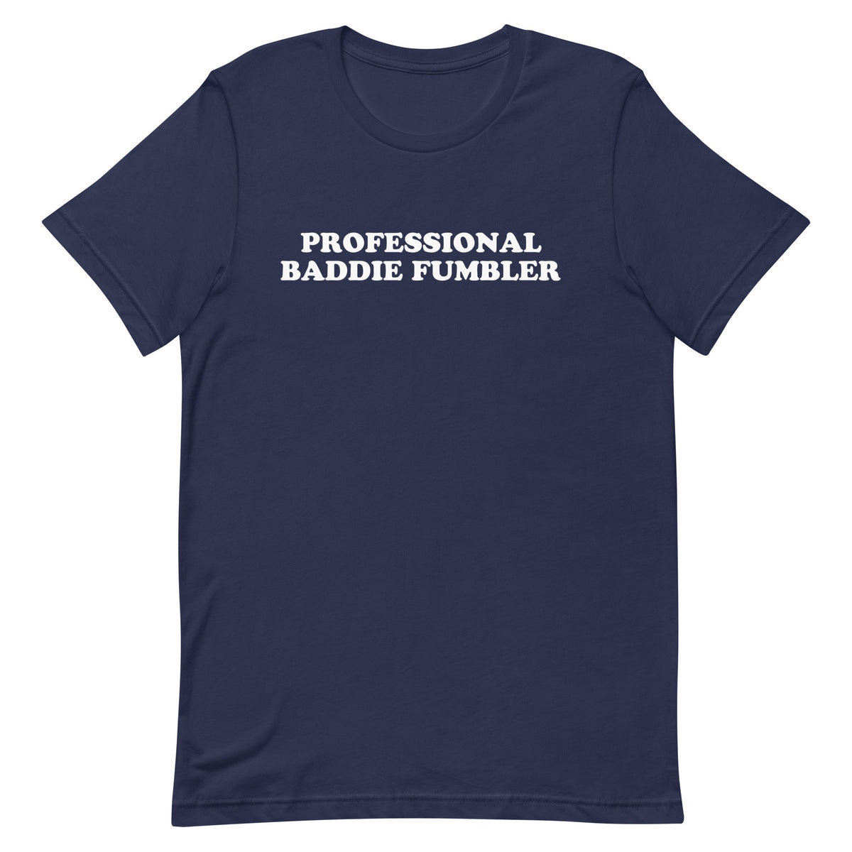 Professional Baddie Fumbler Unisex