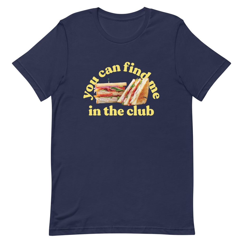 You Can Find Me In The Club Men's Signature Tee
