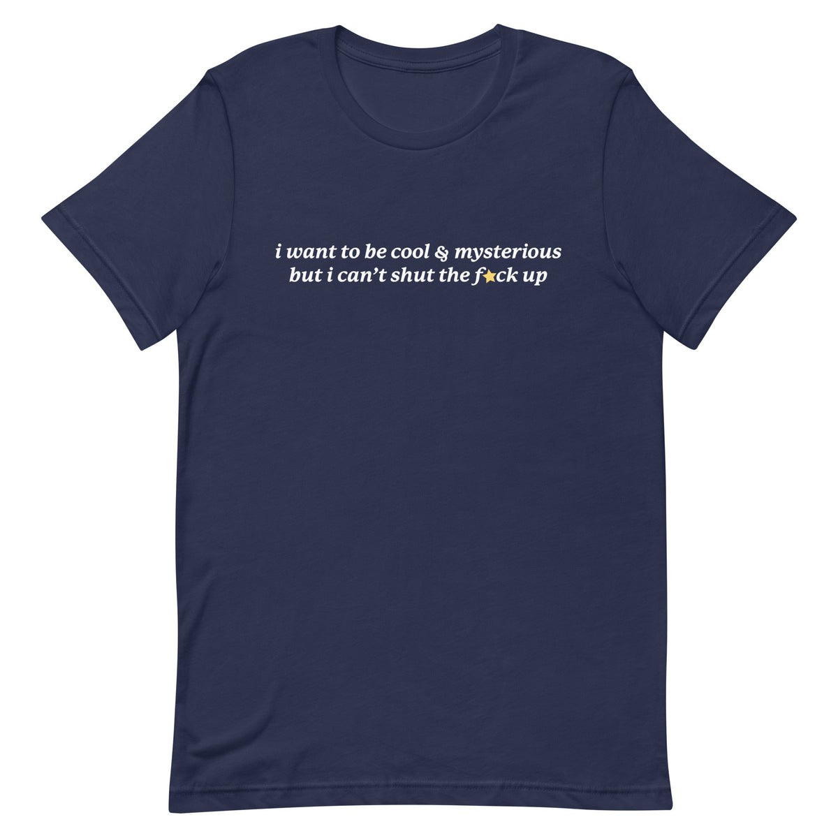 I Want to be Cool & Mysterious Unisex