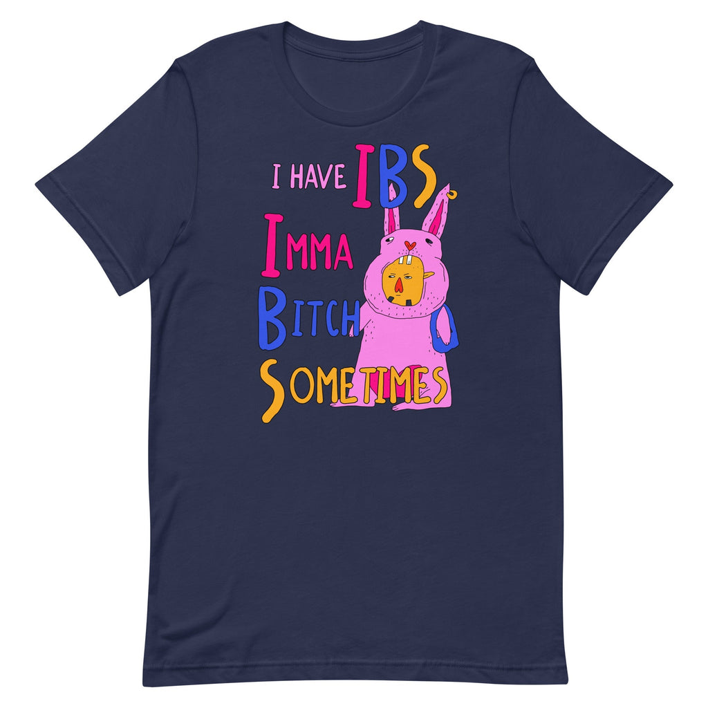 I Have IBS (Imma Bitch Sometimes) Unisex