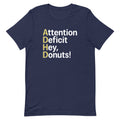 Attention Deficit Hey, Donuts! Men's Signature Tee