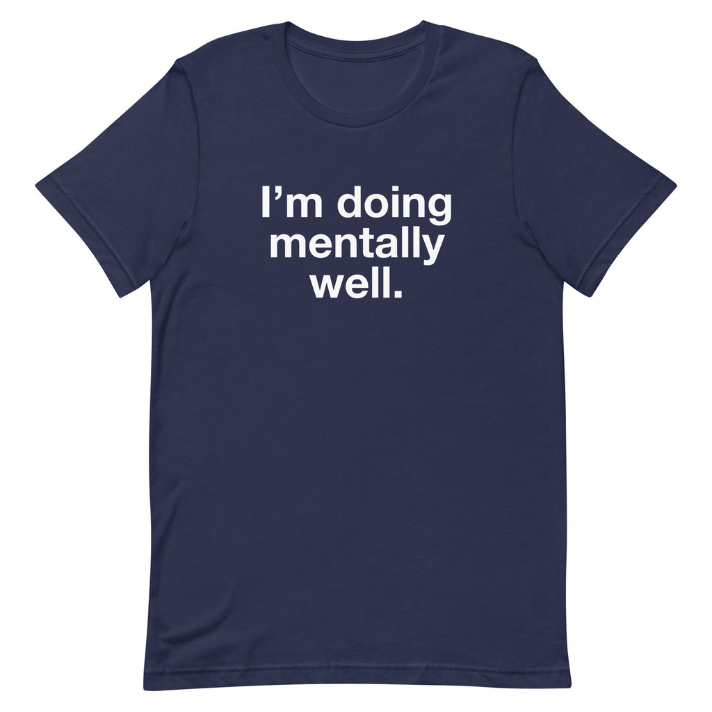 Doing Mentally Well (Old Shirt) Unisex