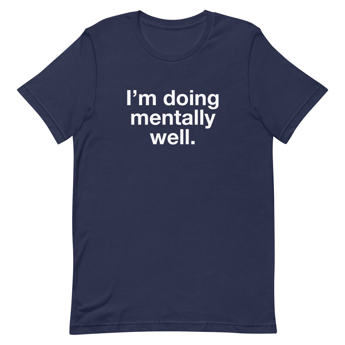 Doing Mentally Well (Old Shirt) Unisex