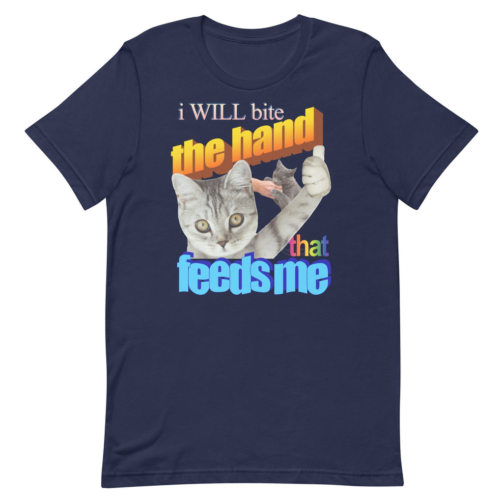 I WILL Bite the Hand That Feeds Me Unisex