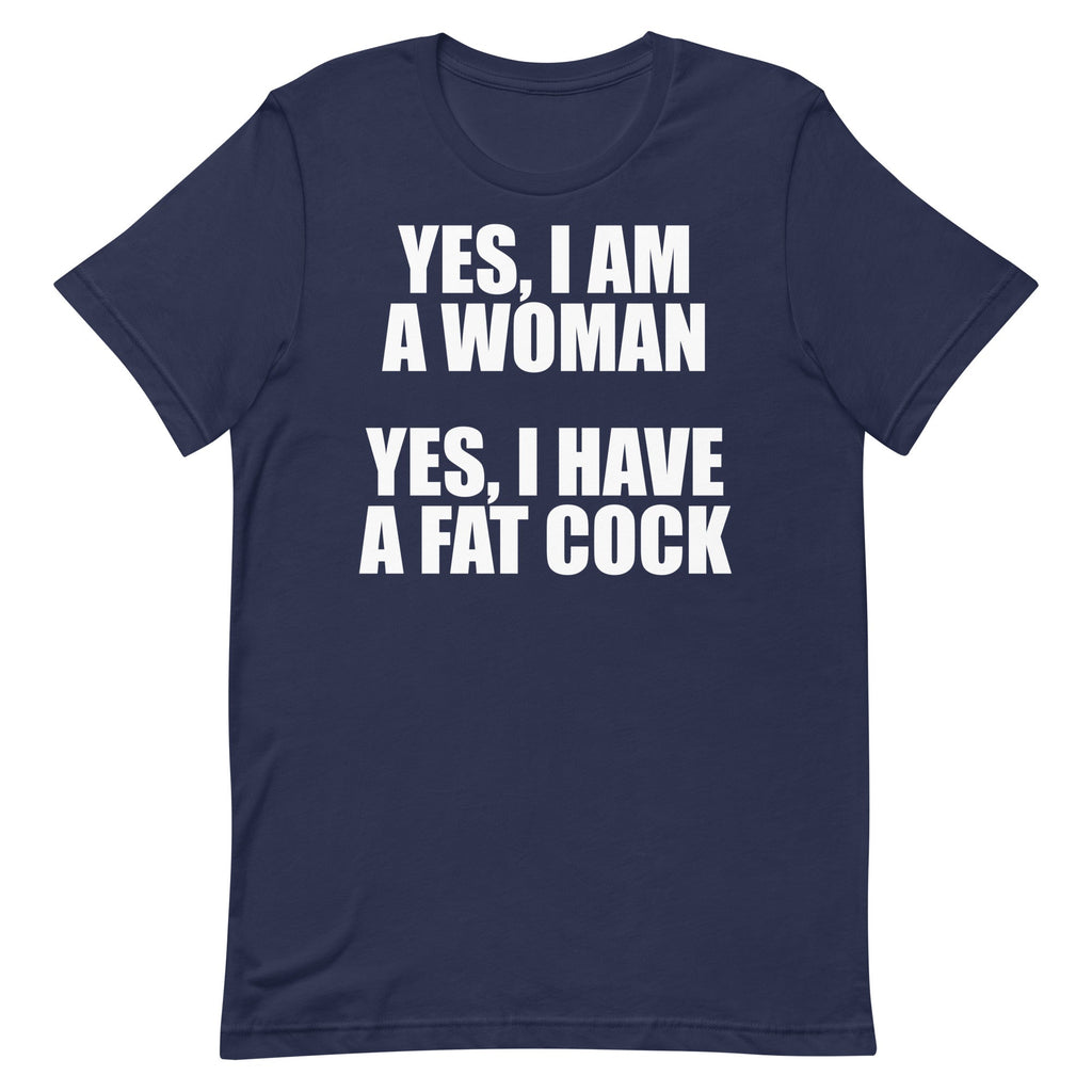I Am a Woman (Fat Cock) Unisex