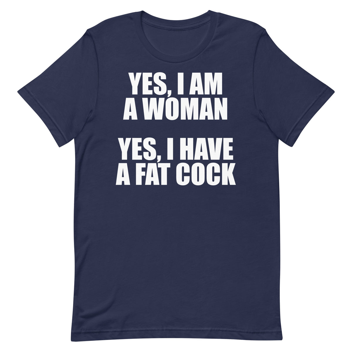 I Am a Woman (Fat Cock) Unisex