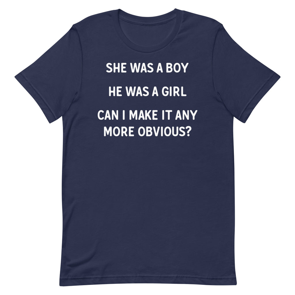 She Was a Boy He Was a Girl Unisex