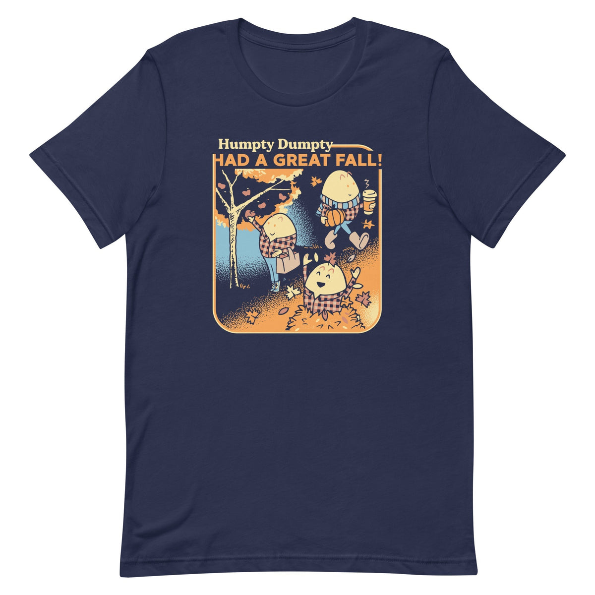 Humpty Dumpty Had A Great Fall Men's Signature Tee