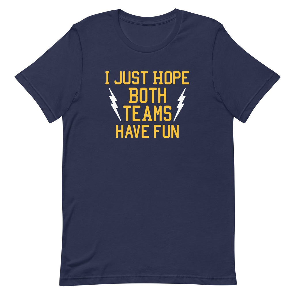 I Just Hope Both Teams Have Fun Men's Signature Tee