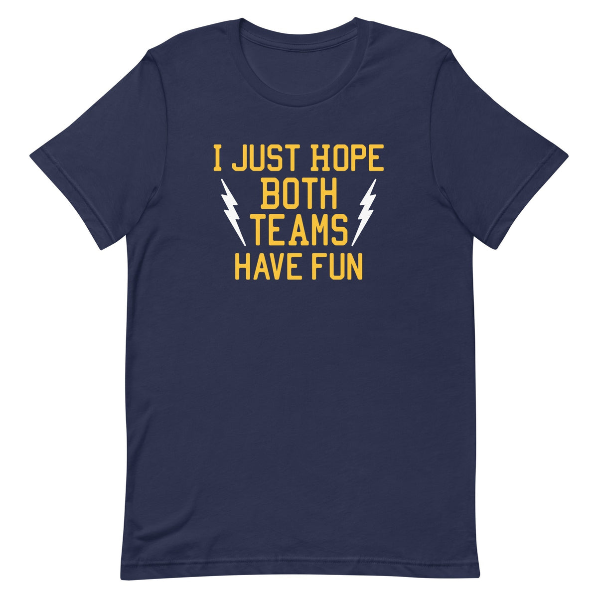 I Just Hope Both Teams Have Fun Men's Signature Tee