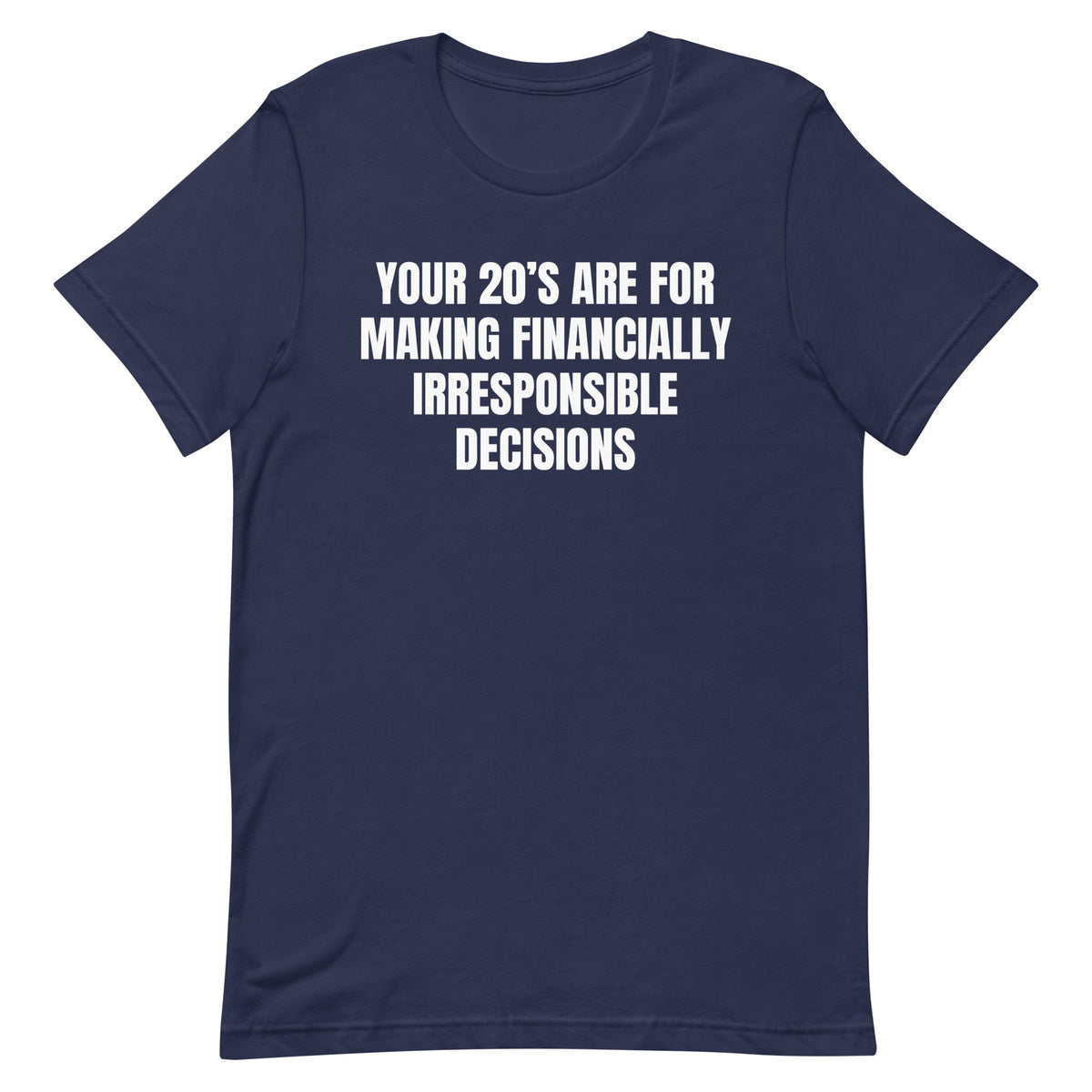 Financially Irresponsible Decisions Unisex