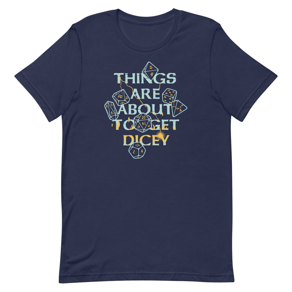 Things Are About To Get Dicey Men's Signature Tee