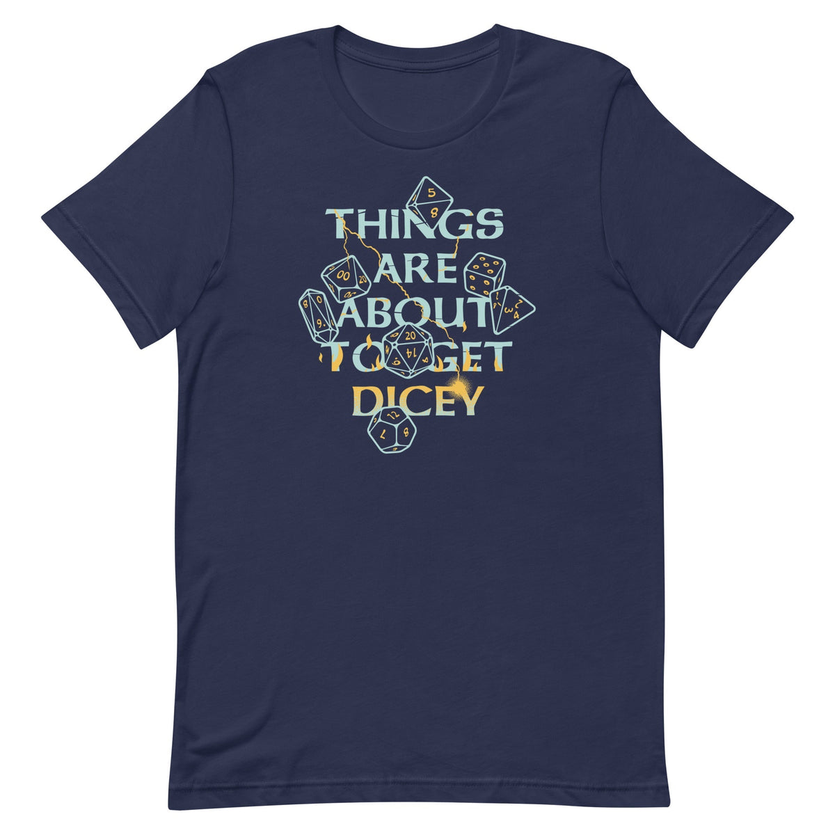 Things Are About To Get Dicey Men's Signature Tee
