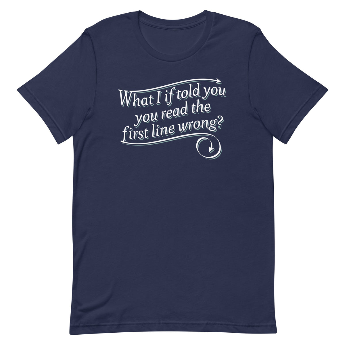 What I If Told You Men's Signature Tee