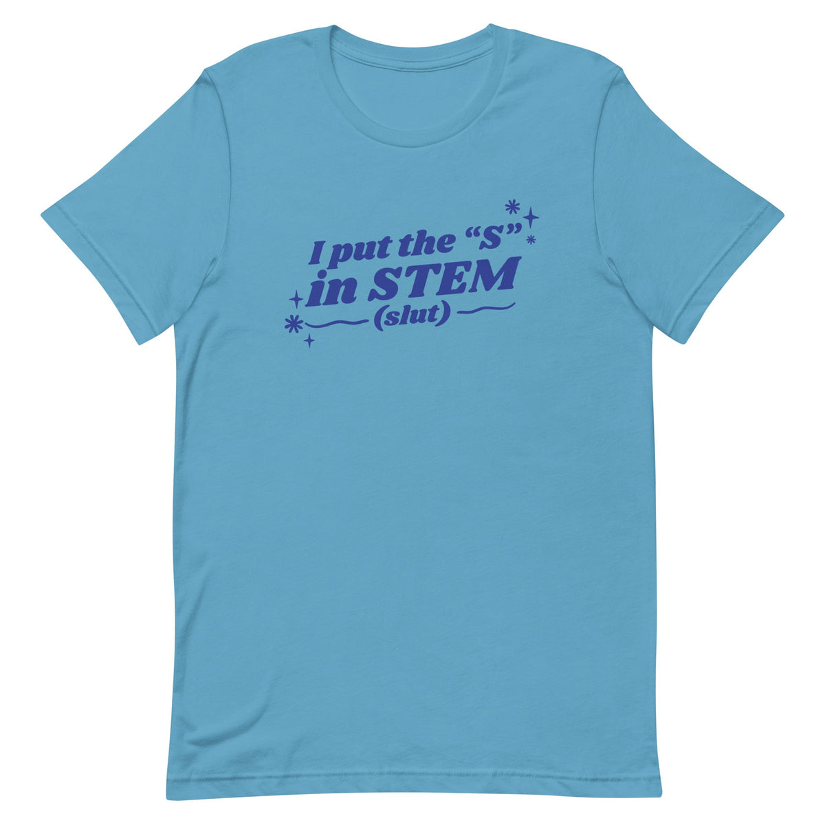 I Put the "S" in STEM Unisex