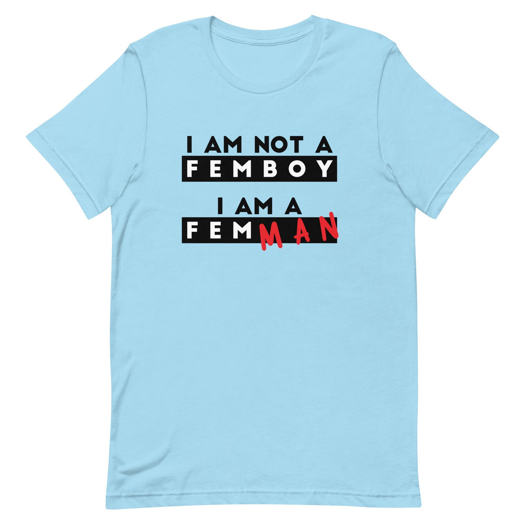 I Am Not a Femboy I Am a Femman Unisex