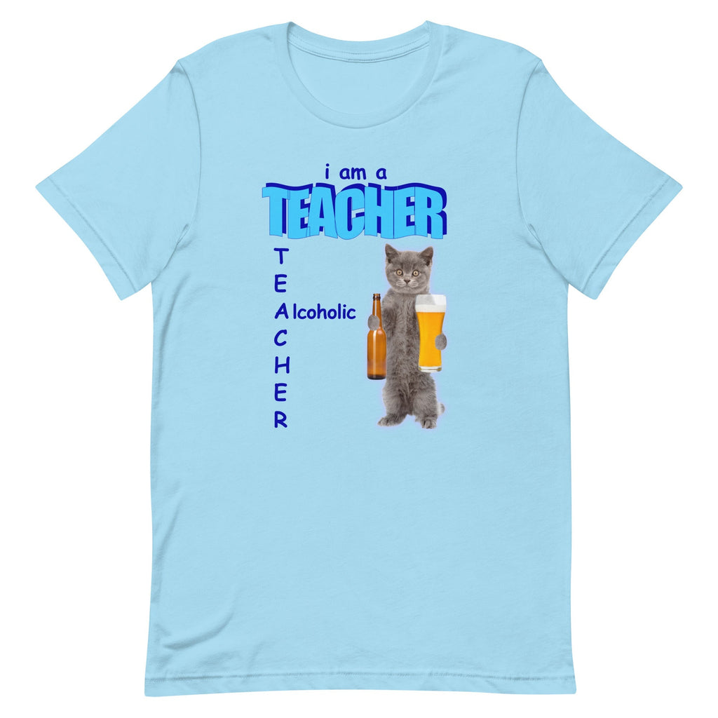 I Am A Teacher (Alcoholic) Unisex