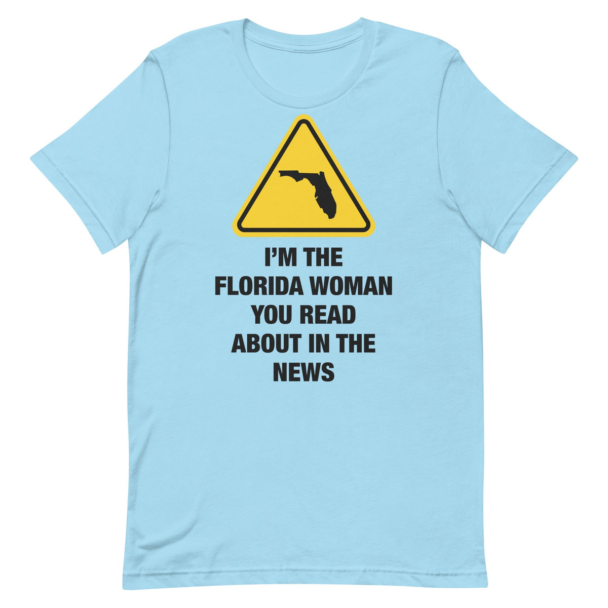 I'm The Florida Woman Unisex