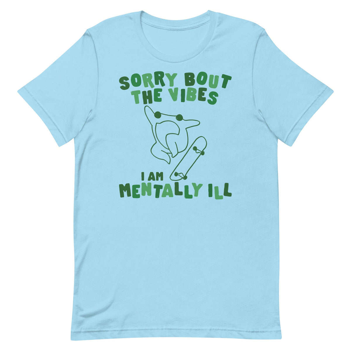 Sorry About The Vibes I'm Mentally Ill Unisex