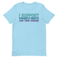 I Support Women's Rights (and Wrongs) Unisex V2
