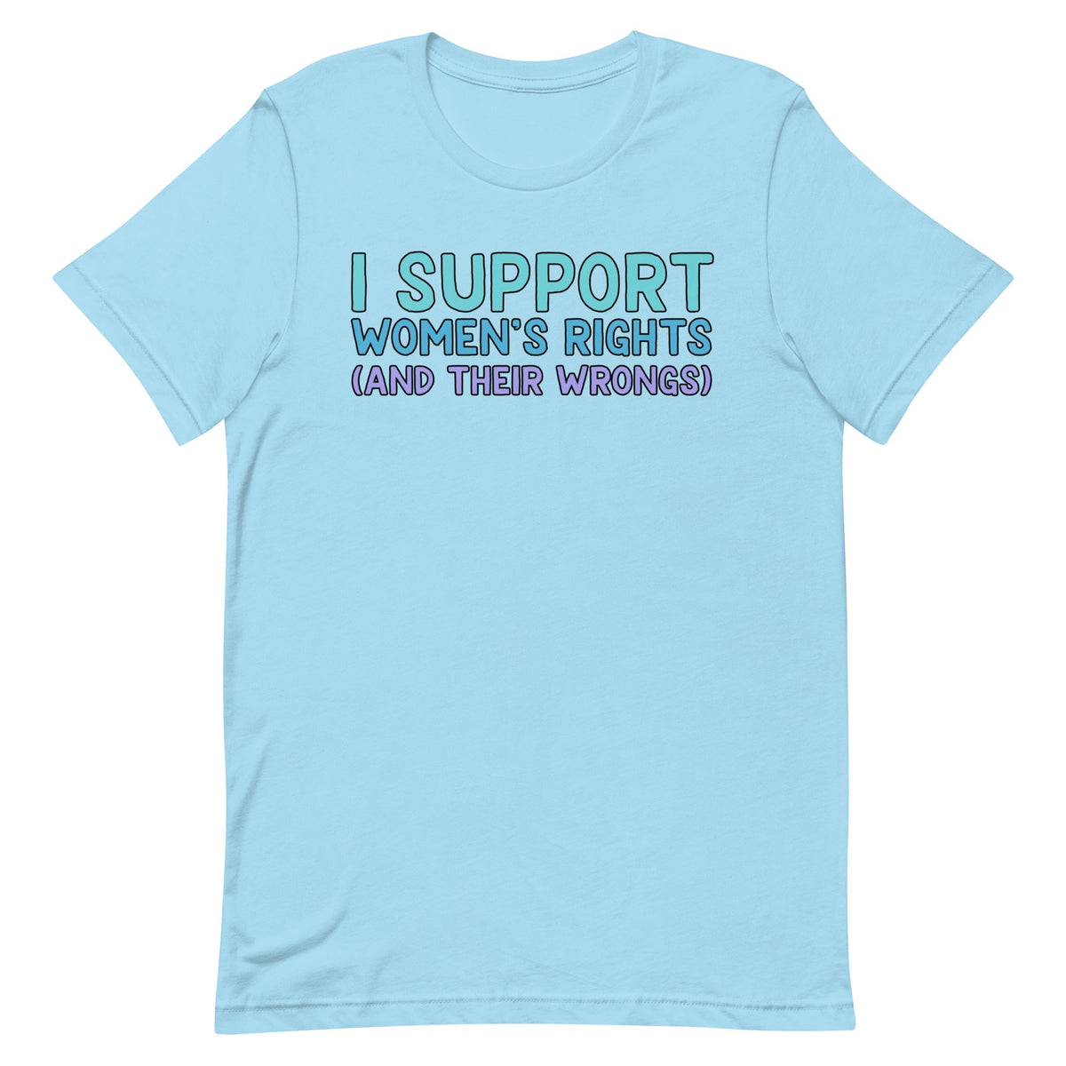 I Support Women's Rights (and Wrongs) Unisex V2