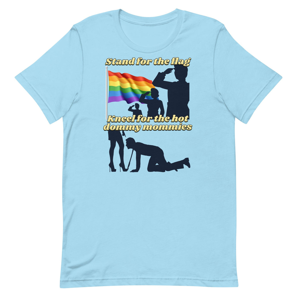 Stand For the Flag Kneel For the Hot Dommy Mommies Unisex