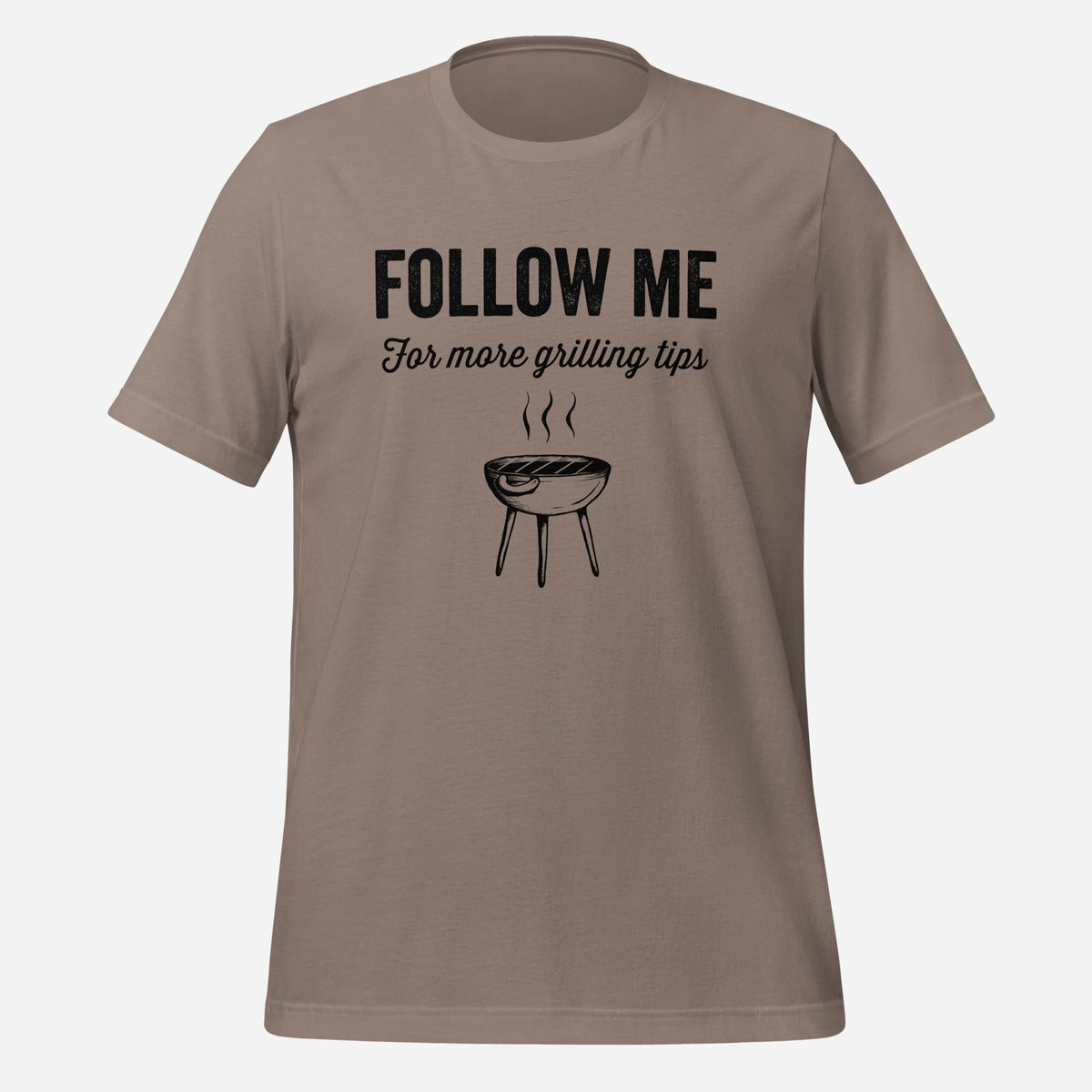 Follow Me For More Grilling Tips Tee