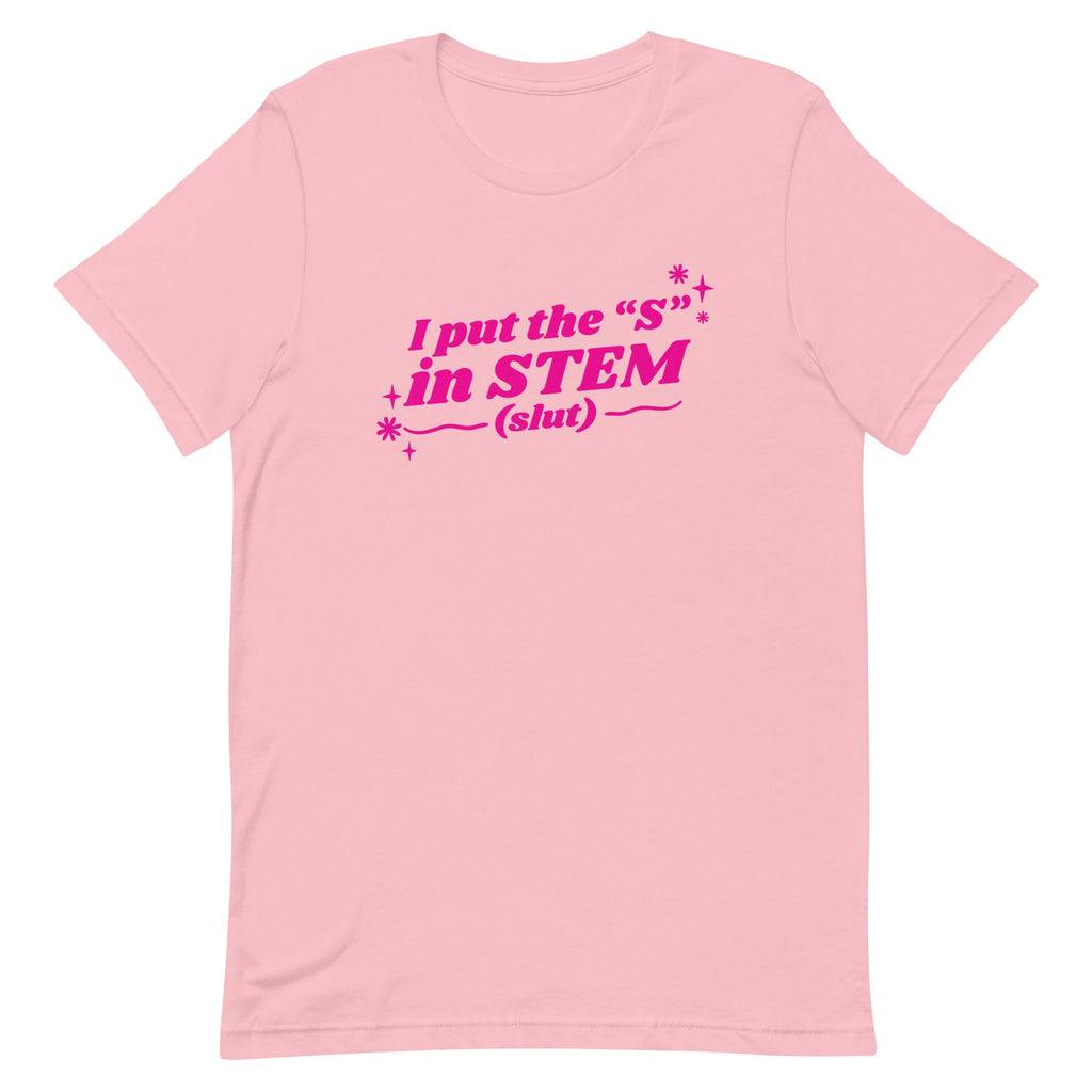 I Put the "S" in STEM Unisex