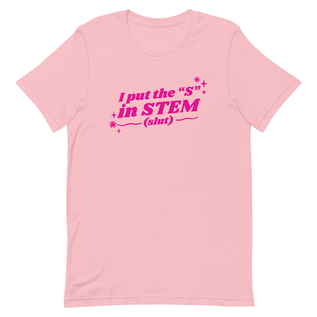 I Put the "S" in STEM Unisex