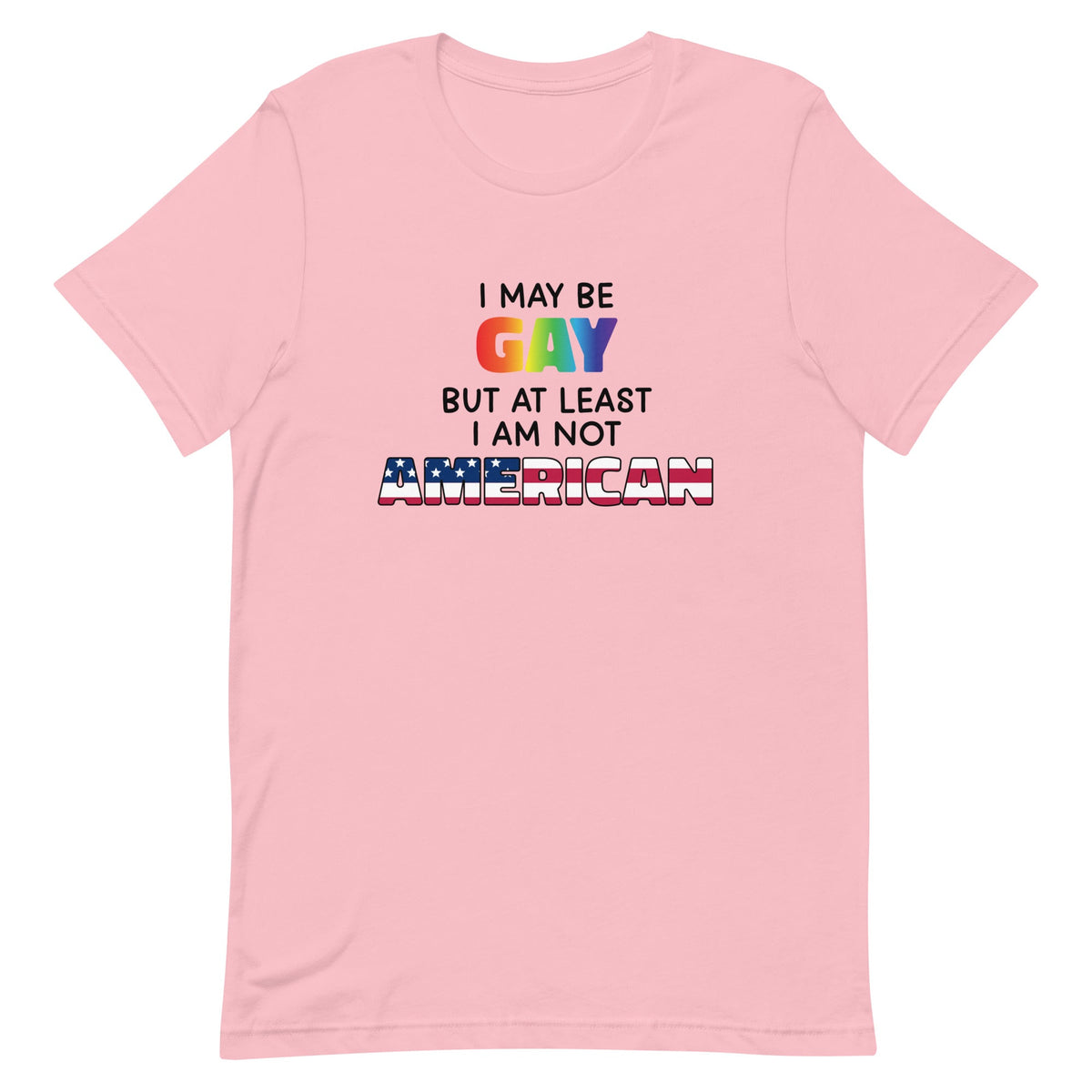 I May Be Gay (American) Unisex