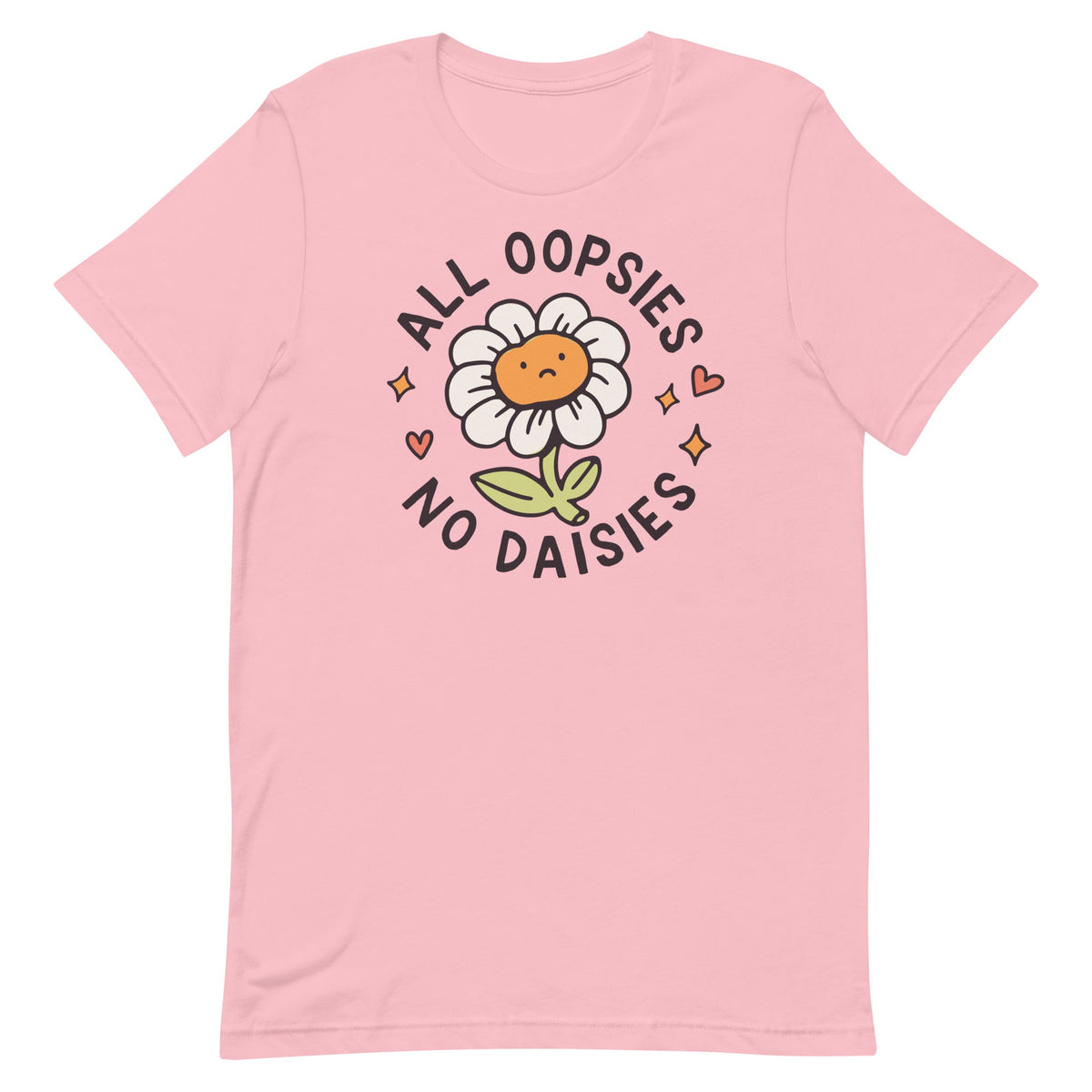 All Oopsies No Daises Unisex