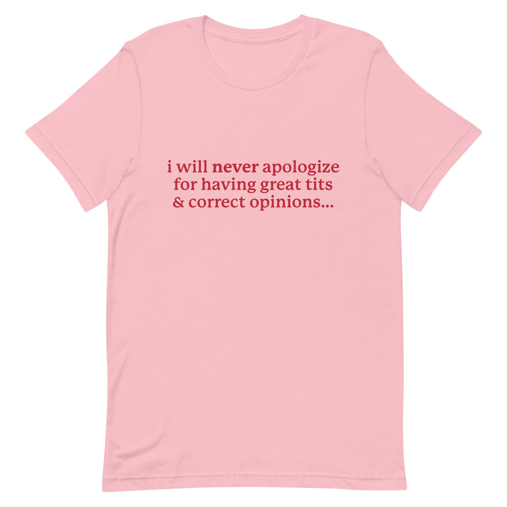 I Will Never Apologize (Great Tits & Correct Opinions) Unisex