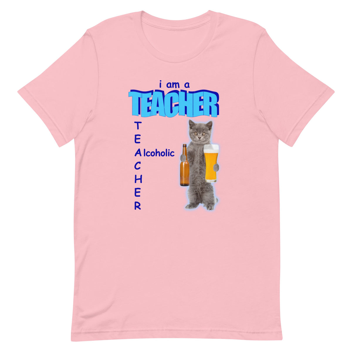 I Am A Teacher (Alcoholic) Unisex