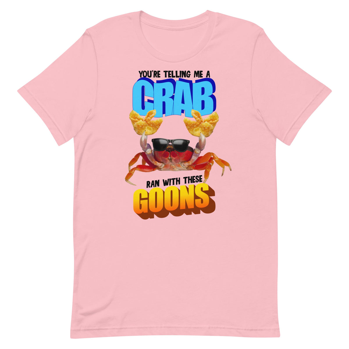 A Crab Ran With These Goons Unisex