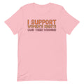 I Support Women's Rights (and Wrongs) Unisex V1