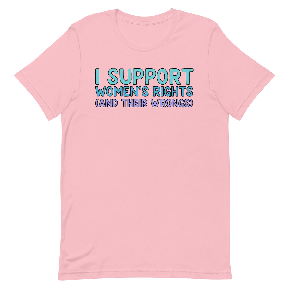 I Support Women's Rights (and Wrongs) Unisex V2