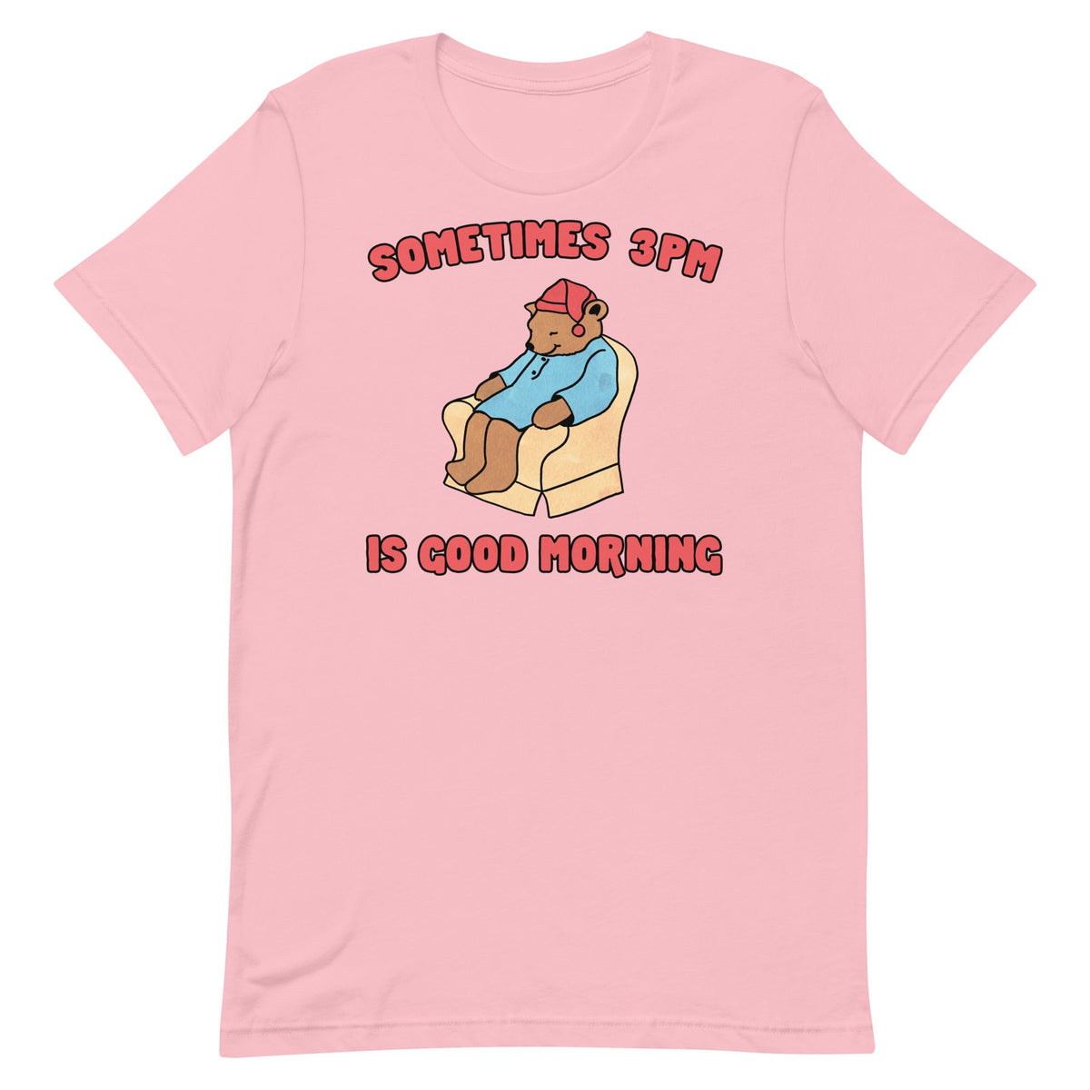 Sometimes 3PM Is Good Morning Unisex