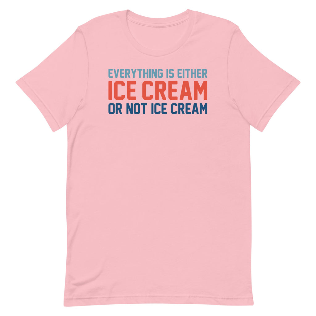 Everything Is Ice Cream Or Not Ice Cream Men's Signature Tee