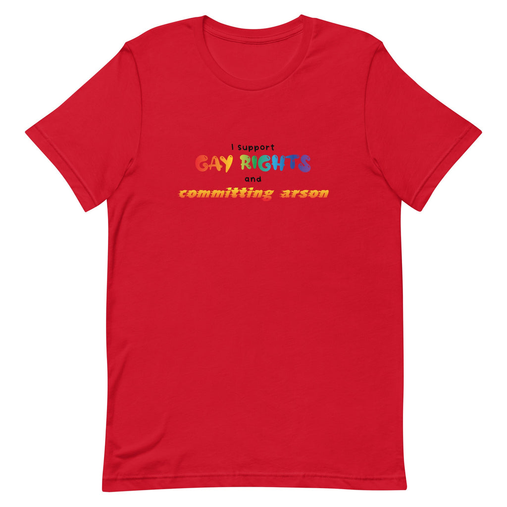 Gay Rights and Committing Arson Unisex