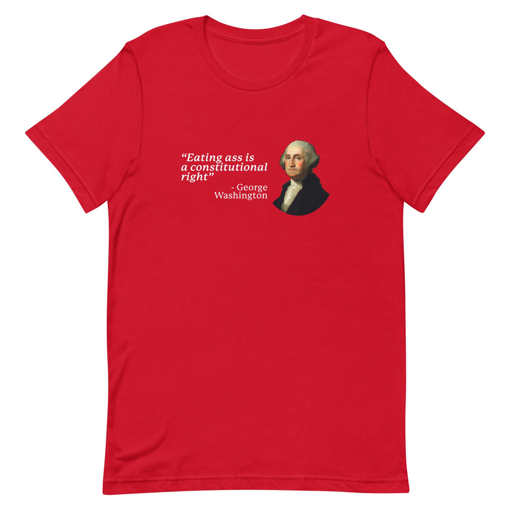 Eating Ass is a Constitutional Right (George Washington) Unisex