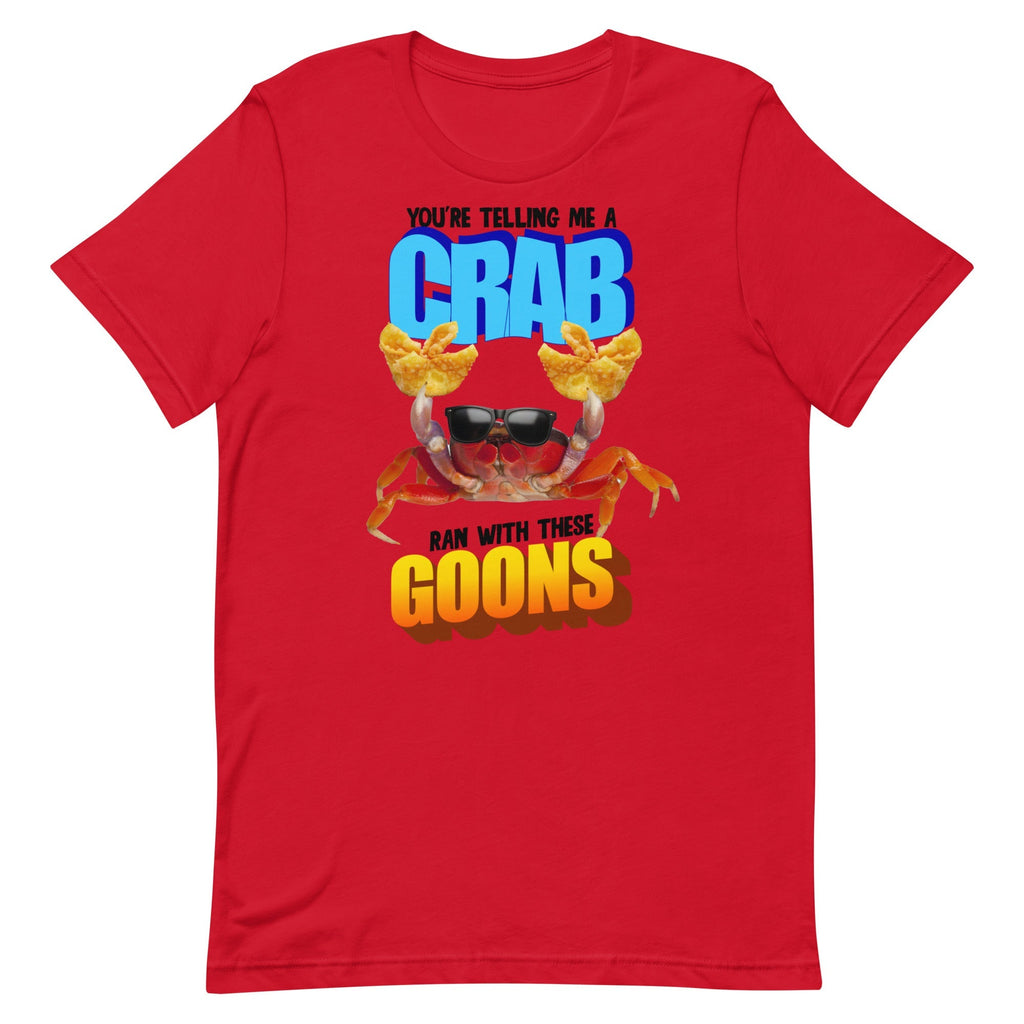 A Crab Ran With These Goons Unisex