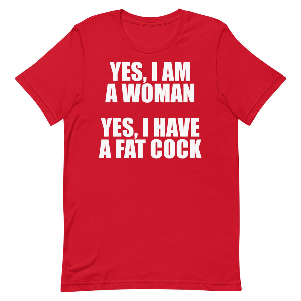 I Am a Woman (Fat Cock) Unisex