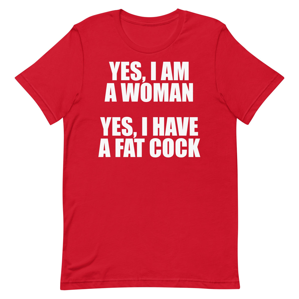 I Am a Woman (Fat Cock) Unisex