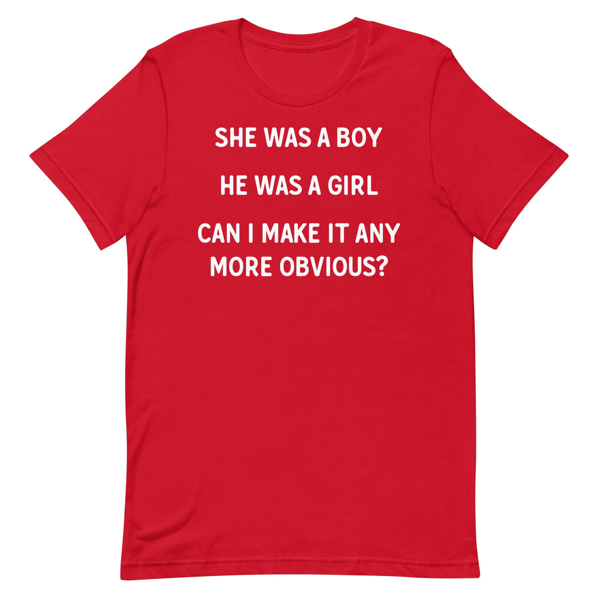 She Was a Boy He Was a Girl Unisex