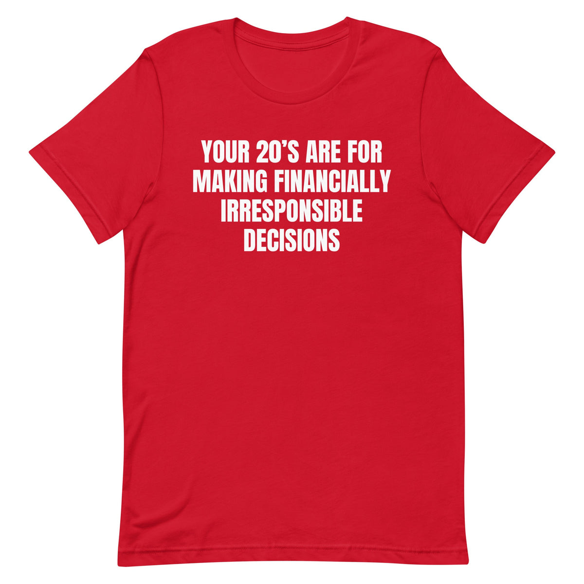 Financially Irresponsible Decisions Unisex