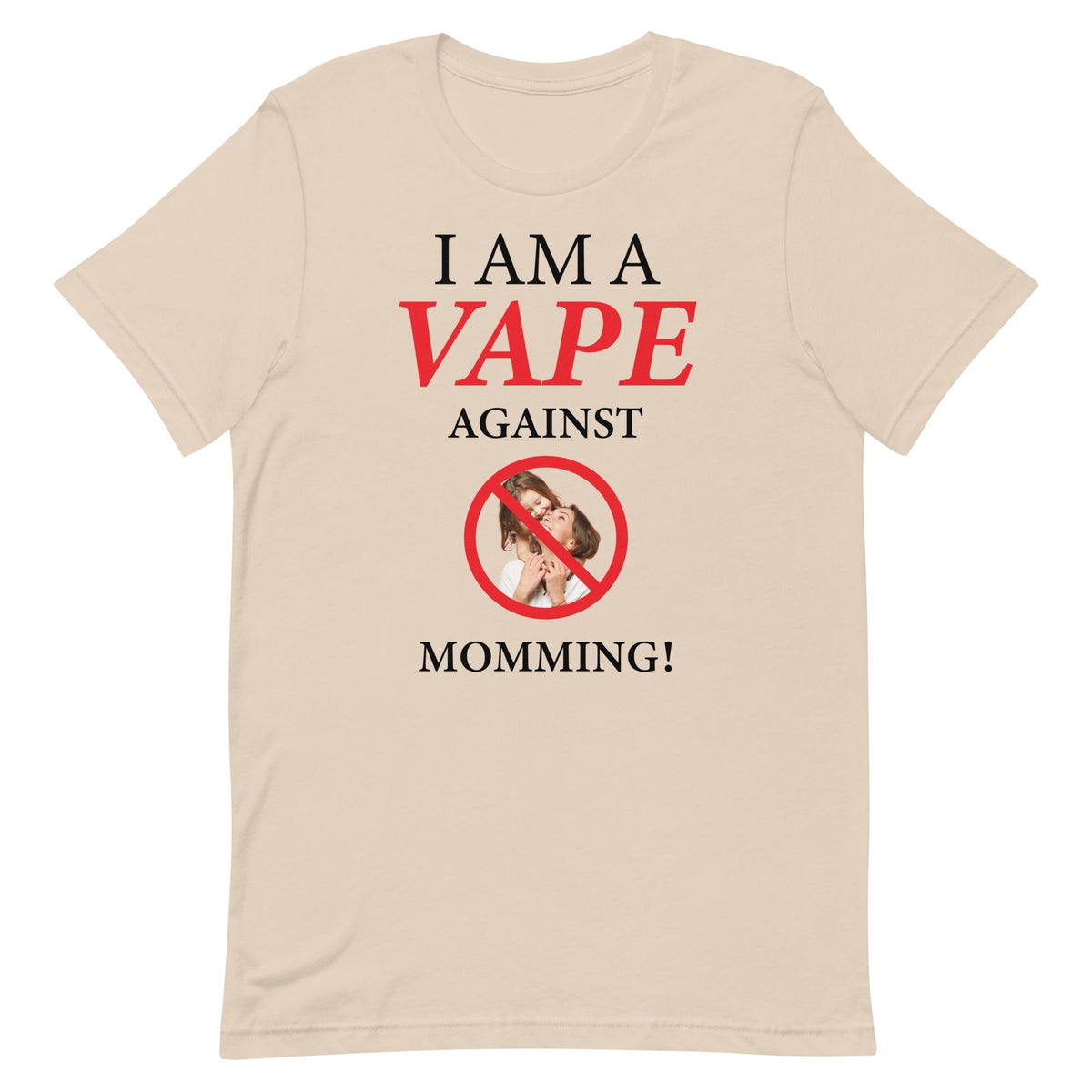 I Am A Vape Against Momming Unisex