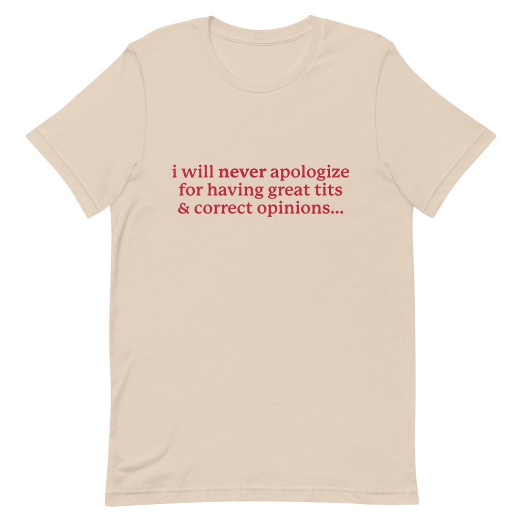 I Will Never Apologize (Great Tits & Correct Opinions) Unisex