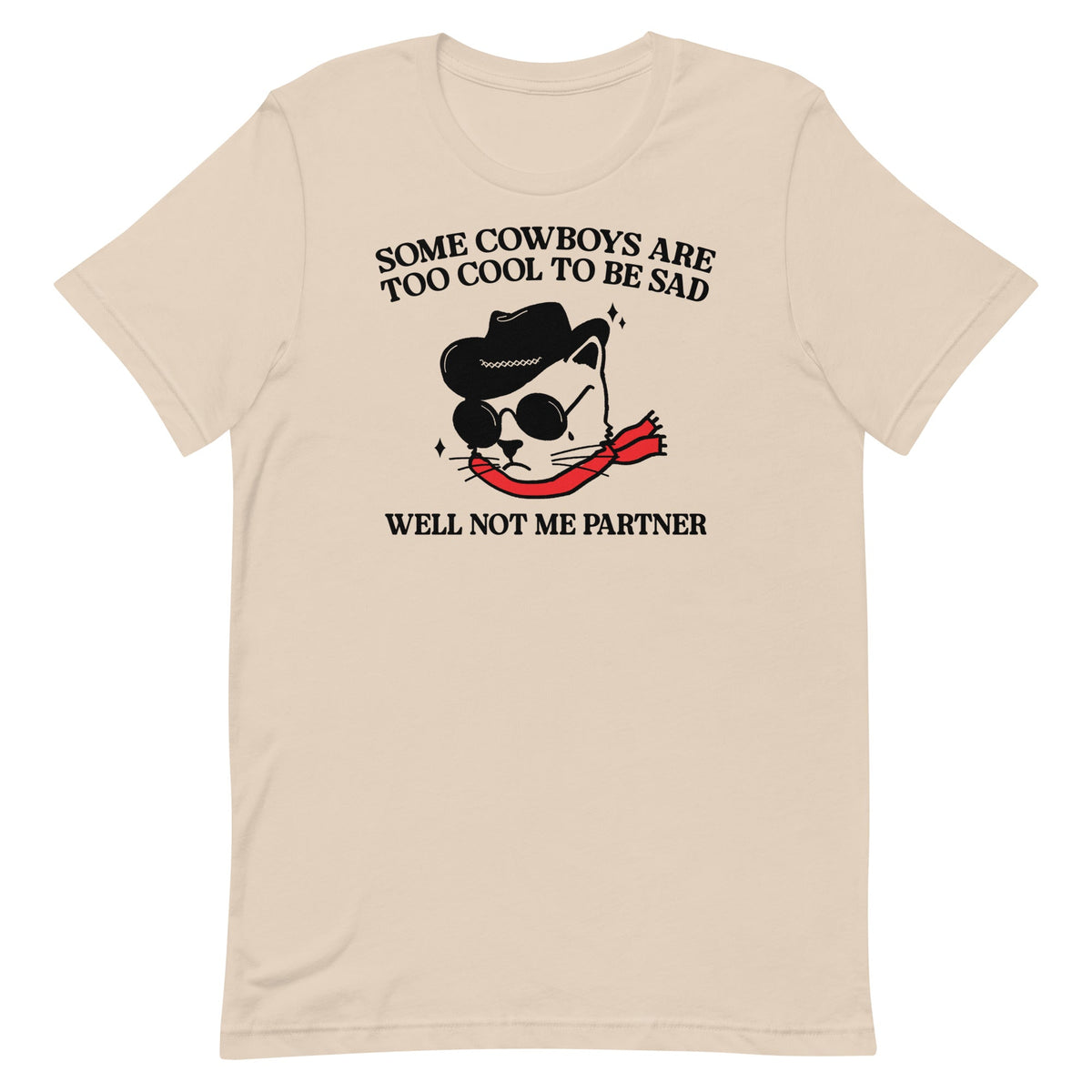 Some Cowboys Are Too Cool to be Sad Unisex